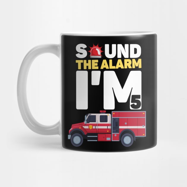 Kids Sound The Alarm I'm 5 Funny 5 years old Fire Truck lover birthday gift by JustBeSatisfied